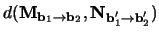 $\displaystyle d(\mathbf{M}_{\mathbf{b}_1 \rightarrow \mathbf{b}_2},
\mathbf{N}_{\mathbf{b}_1' \rightarrow \mathbf{b}_2'})$